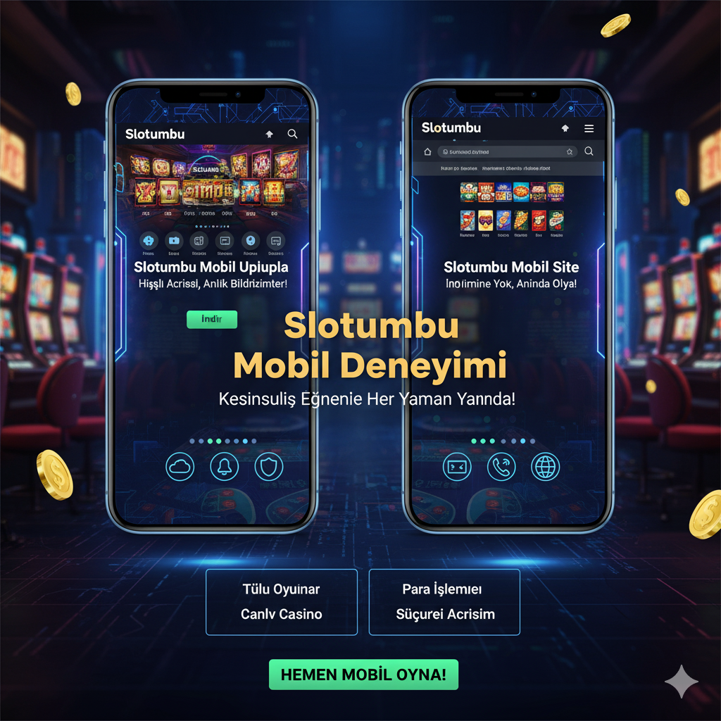 Slotumbu Mobil Deneyimi Casino Heyecanı Her An, Her Yerde Sizinle 2025
