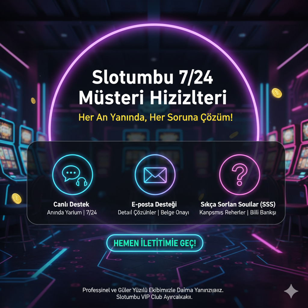 Slotumbu Müşteri Hizmetleri Destek Ekibi Sorunlarınıza Anında Çözüm, Sorularınıza Anında Yanıt 2025