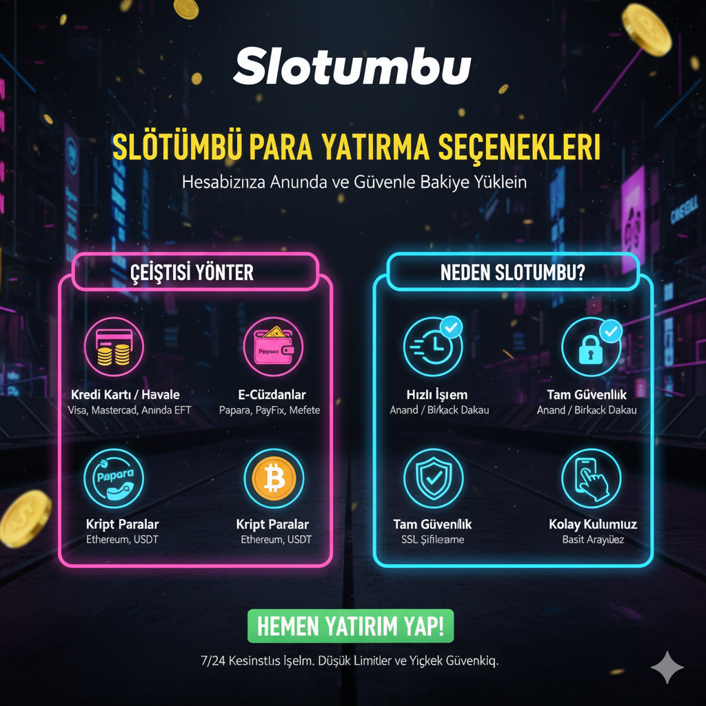Slotumbu Para Yatırma Seçenekleri Hesabınıza Anında ve Güvenle Bakiye Yükleyin