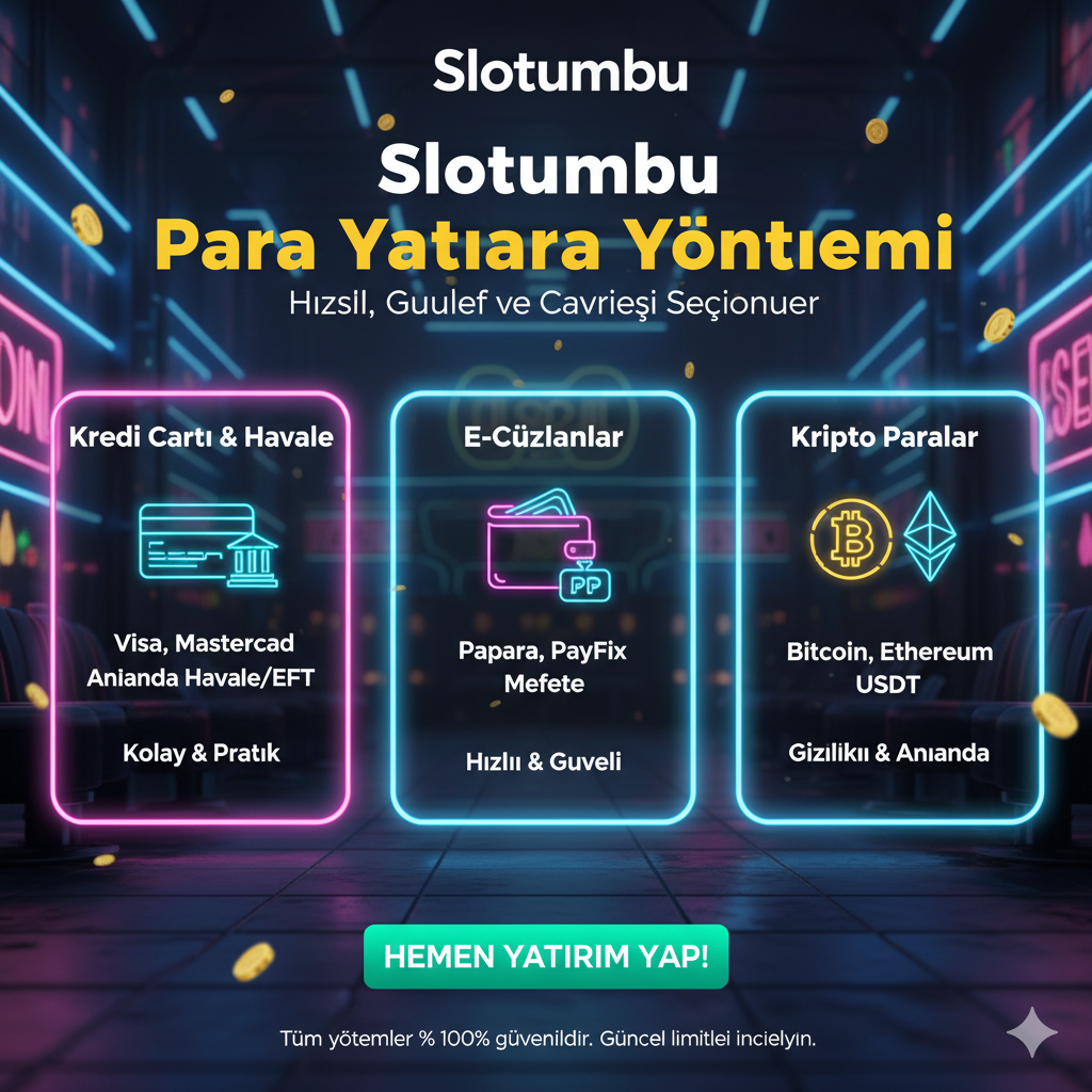 Slotumbu Para Yatırma Yöntemleri Hızlı, Güvenli ve Çeşitli Seçenekler 2025